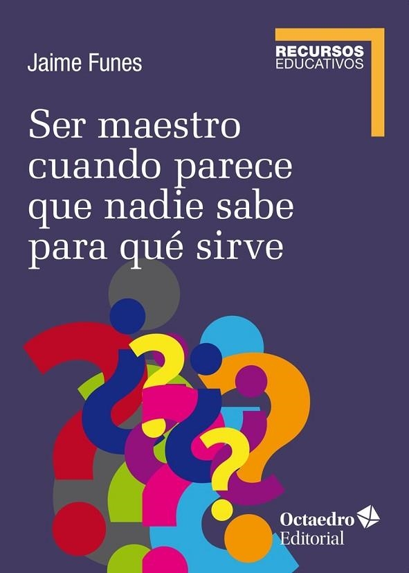 Ser maestro cuando parece que nadie sabe para qué sirve | 9788418615061 | Jaime Funes