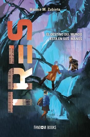 TRES EL DESTINO DEL MUNDO ESTÁ EN SUS MANOS | 9788418027406 | HAIZEA M ZUBIETA