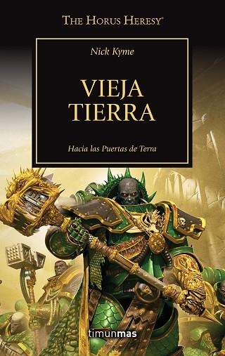 The Horus Heresy 47 VIEJA TIERRA | 9788445008355 | Nick Kyme