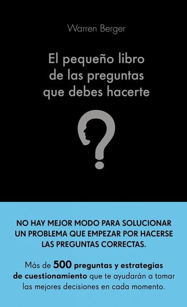 El pequeño libro de las preguntas que debes hacerte | 9788413440774 | Warren Berger