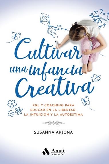 CULTIVAR UNA INFANCIA CREATIVA | 9788418114649 | SUSANA ARJONA