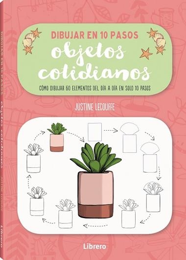 DIBUJAR EN 10 PASOS OBJETOS COTIDIANOS | 9789463595735 | JUSTINE LECOUFFE