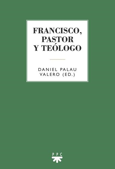 FRANCISCO PASTOR Y TEÓLOGO | 9788428836517 | DANIEL PALAU VALERO