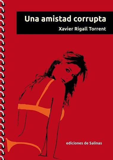 UNA AMISTAD CORRUPTA | 9788409288779 | XAVIER RIGALL TORRENT