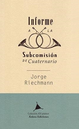Informe a la subcomisión de cuaternario | 9788488020758 | Jorge Riechmann