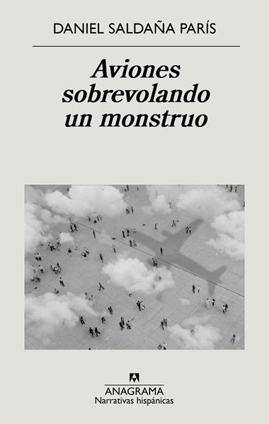 Aviones sobrevolando un monstruo | 9788433999221 | Daniel Saldaña París