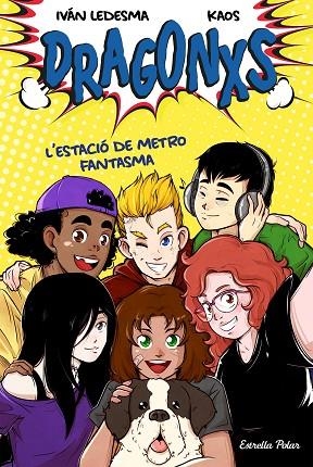 DRAGONXS 01 L'ESTACIÓ DE METRO FANTASMA | 9788418135149 | IVÁN LEDESMA & KAOS