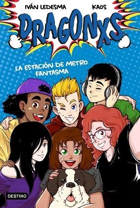 Dragonxs 01 La estación de metro fantasma | 9788408230977 | Iván Ledesma García & Kaos