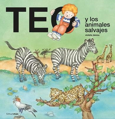 Teo y los animales salvajes | 9788408241720 | Violeta Denou
