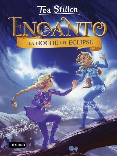 TEA STILTON Encanto 07 La noche del eclipse | 9788408232131 | Tea Stilton