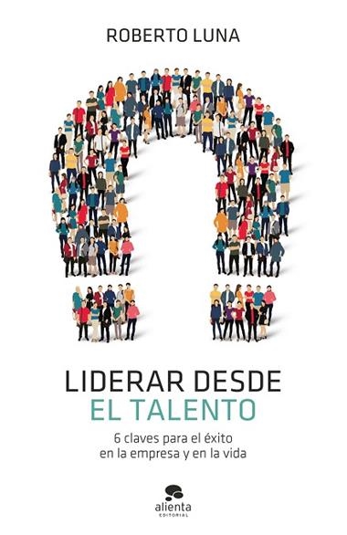 Liderar desde el talento | 9788413440835 | Roberto Luna Arocas
