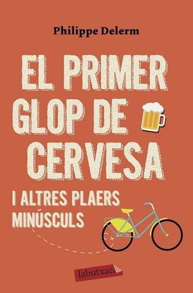 El primer glop de cervesa | 9788417423575 | Philippe Delerm