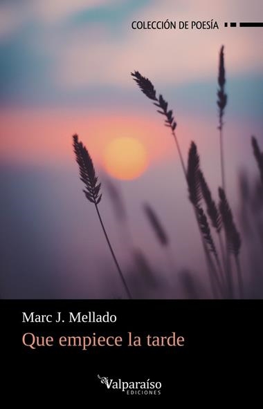 QUE EMPIECE LA TARDE | 9788418694080 | MARC J. MELLADO