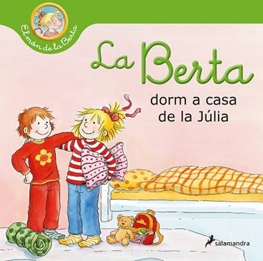 LA BERTA DORM A CASA DE LA JULIA | 9788418637025 | LIANE SCHNEIDER