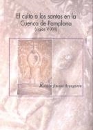 EL CULTO A LOS SANTOS EN LA CUENCA DE PAMPLONA (SIGLOS V-XVI) | 9788423523641 | ROLDAN JIMENO ARANGUREN