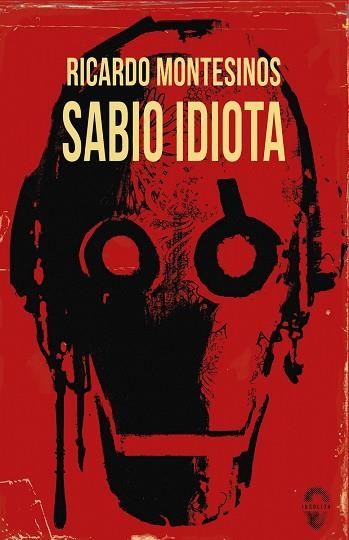 Sabio idiota | 9788412104370 | RICARDO MONTESINOS