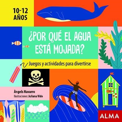 POR QUÉ EL AGUA ESTÁ MOJADA? | 9788418008368 | ANGELS NAVARRO & JULIANA VIDO