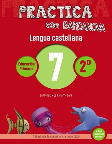PRACTICA CON BARCANOVA LENGUA CASTELLANA EDUCACION PRIMARIA 7 | 9788448945329 | VVAA