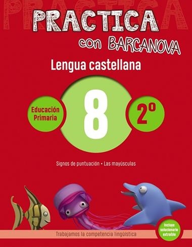 PRACTICA CON BARCANOVA LENGUA CASTELLANA EDUCACION PRIMARIA 8 | 9788448945336 | VVAA