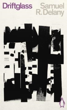 DRIFTGLASS | 9780241510575 | SAMUEL R. DELANY