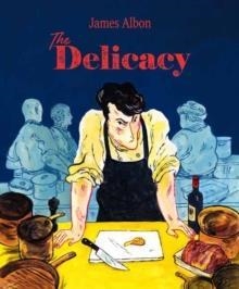 THE DELICACY | 9781603094924 | JAMES ALBON