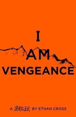 I AM VENGEANCE | 9781838931049 | ETHAN CROSS