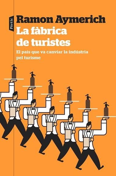 LA FÀBRICA DE TURISTES | 9788498094978 | RAMON AYMERICH
