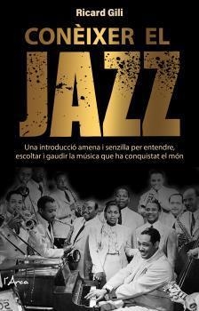 CONÈIXER EL JAZZ | 9788494928604 | RICARD GILI I VIDAL