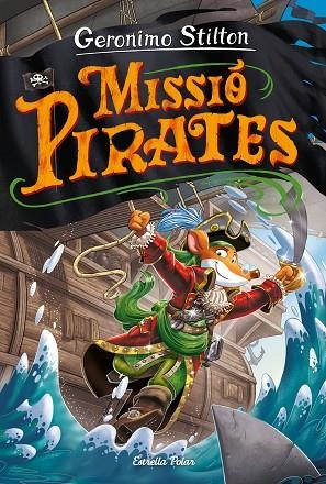 GERONIMO STILTON Viatge en el Temps 12 Missió pirates | 9788418443640 | Geronimo Stilton
