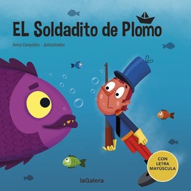 El soldadito de plomo | 9788424669850 | Anna Canyelles & Julilustrador