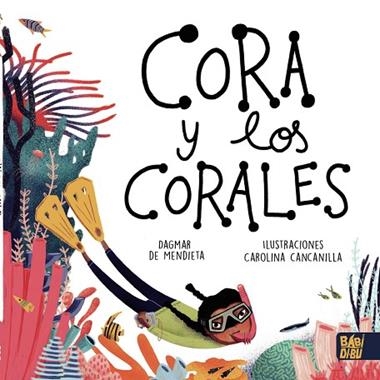 Cora y los corales | 9788418649455 | DAGMAR DE MENDIETA