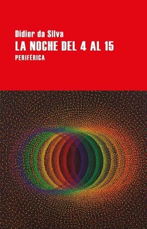 La noche del 4 al 15 | 9788418264962 | DIDIER DA SILVA