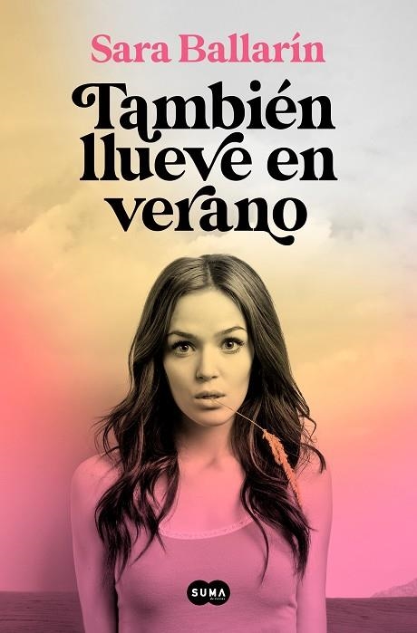TAMBIÉN LLUEVE EN VERANO | 9788491294436 | SARA BALLARÍN