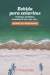Bebida para señoritas. Crónicas caribeñas cargadas de ron | 9788417594763 | ARANTZA PRADANOS