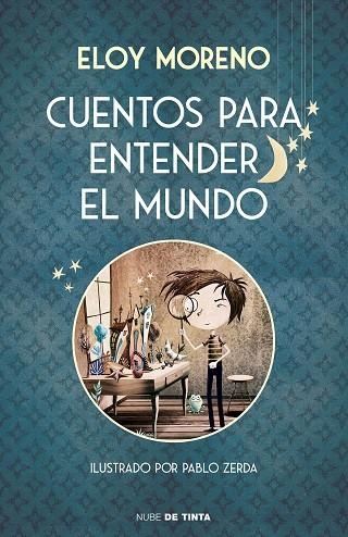 CUENTOS PARA ENTENDER EL MUNDO | 9788417605728 | ELOY MORENO