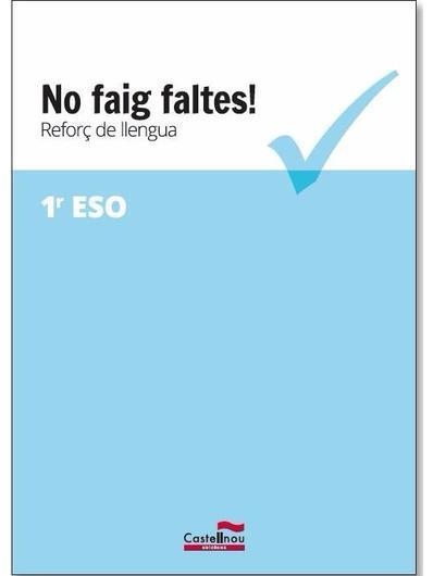 NO FAIG FALTES! REFORÇ DE LLENGUA 1 ESO | 9788416790364 | VVAA