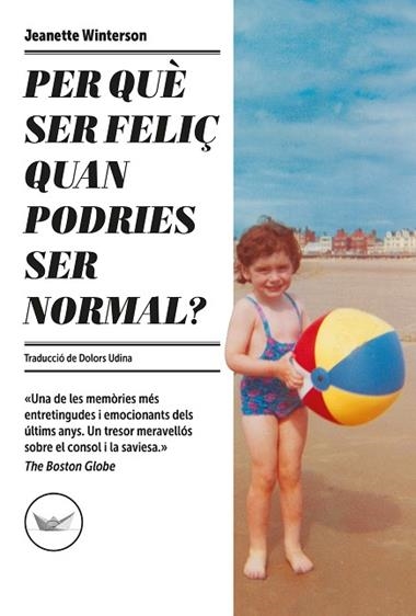 Per què ser feliç quan podries ser normal? | 9788417339685 | JEANETTE WINTERSON