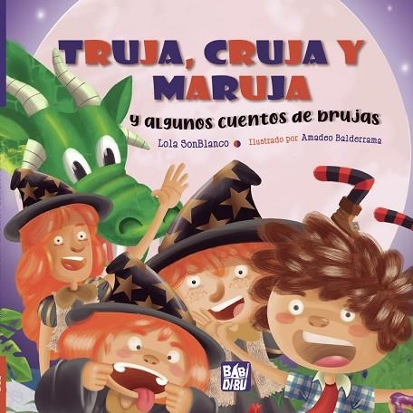Truja Cruja y Maruja y algunos cuentos de brujas | 9788418297687 | LOLA SONBLANCO