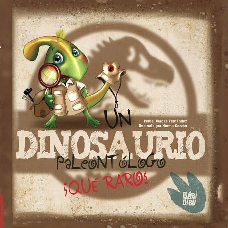 Un dinosaurio paleontólogo Qué raro! | 9788418789168 | ISABEL VARGAS FERNANDEZ