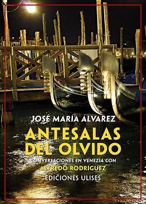 Antesalas del olvido | 9788416300891 | JOSE MARIA ALVAREZ