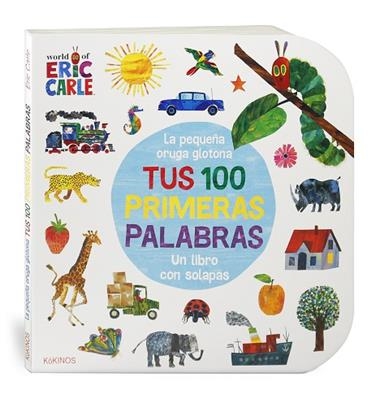 La pequeña oruga glotona tus 100 primeras palabras | 9788417742416 | Eric Carle