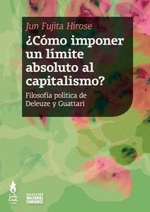 COMO IMPONER UN LIMITE ABSOLUTO AL CAPITALISMO? | 9789873687785 | JUN FUJITA HIROSE