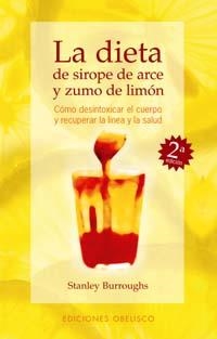 LA DIETA DE SIROPE DE ARCE Y ZUMO DE LIMON | 29788477206811 | BURROUGHS, STANLEY
