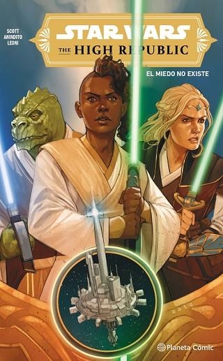 STAR WARS THE HIGH REPUBLIC 01 EL MIEDO NO EXISTE | 9788413422961 | SCOTT & ANINDITO & LEONI