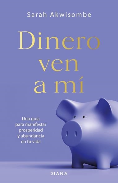 Dinero ven a mí | 9788418118692 | Sarah Akwisombe