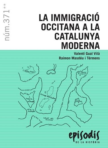 LA IMMIGRACIO OCCITANA A LA CATALUNYA MODERNA | 9788423208715 | VALENTI GUAL VILA & RAIMON MASDEU I TERMENS