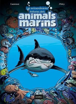 LES EXTRAORDINARIES HISTORIES DELS ANIMALS MARINS | 9788418592126 | CHRISTOPHE CAZENOVE