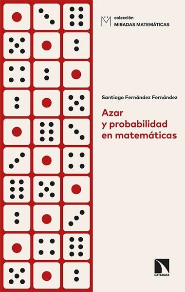 AZAR Y PROBABILIDAD EN MATEMÁTICAS | 9788413522746 | SANTIAGO FERNÁNDEZ FERNÁNDEZ