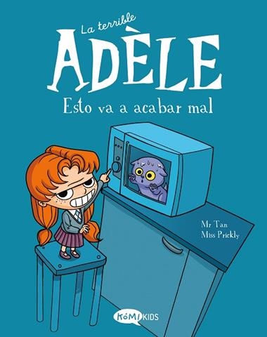 LA TERRIBLE ADELE 01 ESTO VA A ACABAR MAL | 9788412257106 | Mr Tan & Miss Prickly