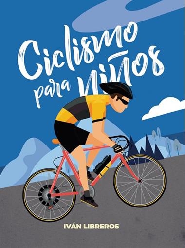 CICLISMO PARA NIÑOS | 9788415448525 | Iván Libreros